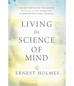 Living the Science of Mind (Softcover)