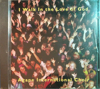 Agape International Choir  - I Walk In The Love Of God - CD