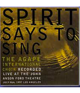 Agape International Choir  - Spirit Says To Sing - CD